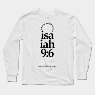 Isaiah 9:6 Long Sleeve T-Shirt